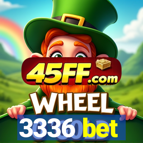 3336 bet